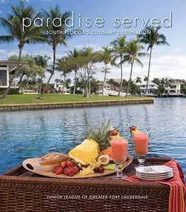 USED-Paradise Served: South Florida's Culinary Destination by Junior League of Greater Fort Lauderdale (Hardcover)