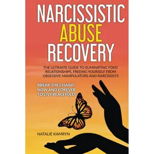 Narcissistic Abuse Recovery: The Ultimate Guide To Eliminating Toxic Relationships, Freeing Yourself From Obsessive Manipulators And Narcissists | Break The Chains Now And Forever To Live Peacefully Hardcover – October 27, 2021