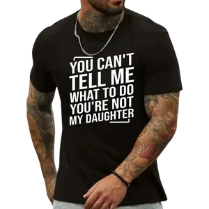 [100% Cotton] You Can't Tell Me What To Do You're Not My Daughter Men's Crew Neck Fashionable Short Sleeve Sports Comfortable And Versatile Spring/Summer Athletic Style T-Shirt