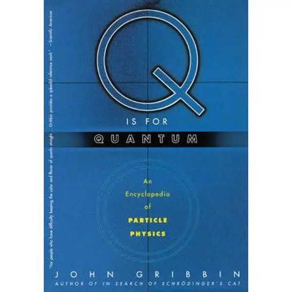 Used Book - Q Is for Quantum: An Encyclopedia of Particle Physics by John Gribbin (Paperback, English)
