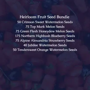 Heirloom Fruit Seed Bundle - Grow Heirloom Fruit - 50 Crimson Sweet Watermelon 75 Top Mark Melon 75 Green Flesh Honeydew 175 Northern Highbush Blueberry 75 Alpine Alexandria Strawberry 40 Jubilee 50 Tendersweet Orange Seeds