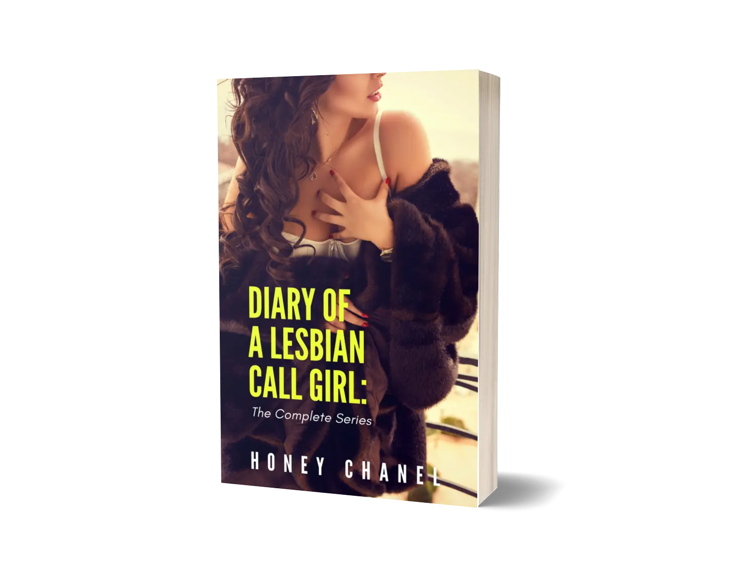 Diary of a Lesbian Call Girl: The Complete Series--Steamy Erotic Romance Collection by Honey Chanel signed paperback