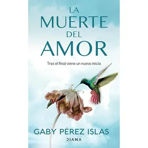 La muerte del amor: Cómo atravesar el duelo de una ruptura / The Death of Love: How to Navigate Grief After a Breakup (Spanish Edition)