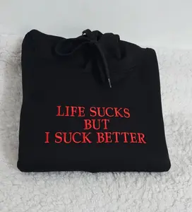 Embroidered Life Sucks But I Suck Better Sweatshirt, Y2K Dark Humor College Meme Pullover Hoodie
