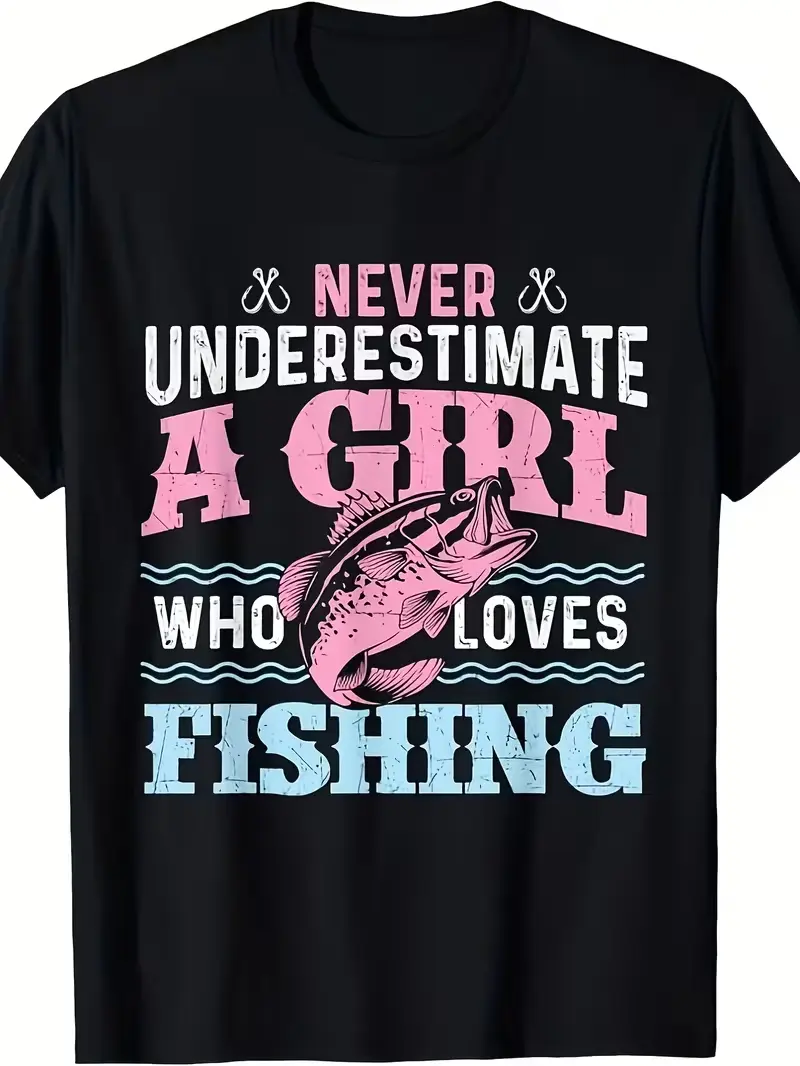 Women's Casual Round Neck Short Sleeve T-Shirt, Relaxed Fit, "Never Underestimate A Girl Who Loves Fishing" Print, Ideal for Outdoor Activities, Unisex Style for Summer Tops