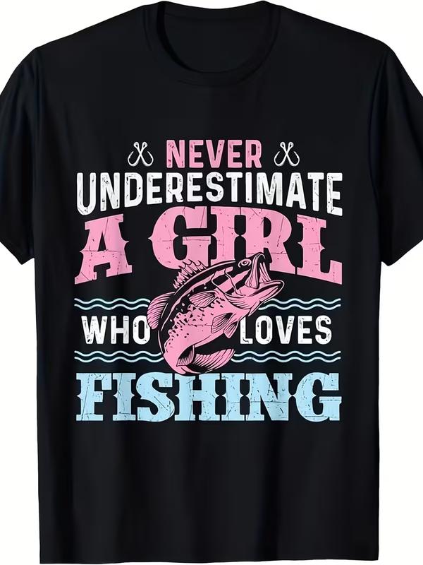 Women's Casual Round Neck-Crew Neck Short Sleeve T-Shirt, Relaxed Fit, "Never Underestimate A Girl Who Loves Fishing" Print, Ideal for Outdoor Summer Activities