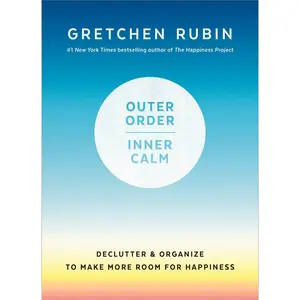 USED-Outer Order, Inner Calm: Declutter and Organize to Make More Room for Happiness by Rubin, Gretchen (Hardcover)