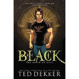 USED-Black: The Birth of Evil (The Circle Trilogy Graphic Novels, Book 1) by Ted Dekker (Paperback)