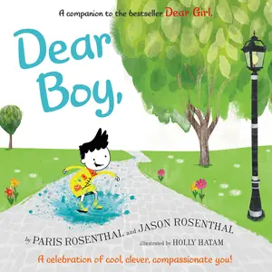 Dear Boy,: A Celebration of Cool, Clever, Compassionate You! by Paris Rosenthal||Holly Hatam||Jason B. Rosenthal [Hardback Book]