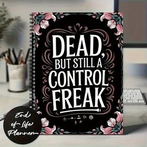 End of Life Planner Workbook Death Planner- Complete Organizer Organiser for Final Wishes, Funeral Plans & Will Preparation. Legacy Journal with Guided Sections Control Freak Life Planning