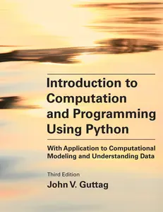 USED-Introduction to Computation and Programming Using Python, Third Edition: With Application to Computational Modeling and Understanding Data by Guttag, John V. (Paperback)