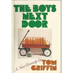 USED-The Boys Next Door: A New Comedy, A Play in Two Acts (Book Club Edition) by Tom Griffin (Unknown)