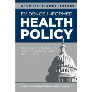 USED-Evidence-Informed Health Policy, Revised Second Edition: Using EBP to Transform Policy in Nursing and Healthcare by Loversidge, Jacqueline M. (Paperback)