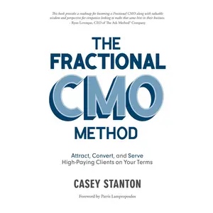 USED-Fractional Cmo Method: Attract, Convert and Serve High-Paying Clients on Your Terms by Stanton, Casey (Paperback)