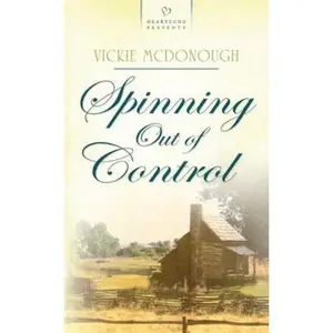 USED-Spinning Out of Control (Virginia Brides Series #2) (Heartsong Presents #716) by Vickie McDonough (Unknown)