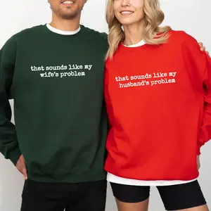 Sounds Like My Husbands/Wifes Problem Sweatshirt, Couple Sweatshirt, Sarcastic Sassy Sweatshirt, Funny Wife Husband Sweatshirt - HARSIN