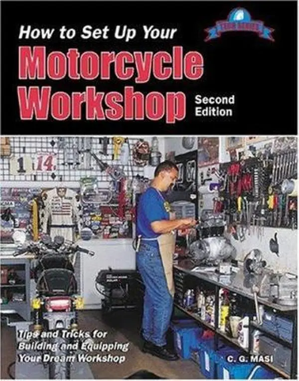 USED Book - How to Set Up Your Motorcycle Workshop: Tips and Tricks for Building and Equipping Your Dream Workshop (Tech Series) by Charles G. Masi (Paperback) - english