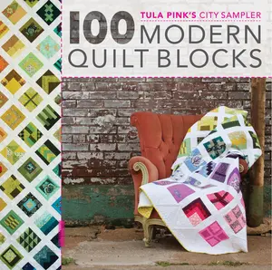 Tula Pink's City Sampler: 100 Modern Quilt Blocks -- Tula Pink - Paperback