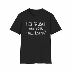 Hey Druski Are You Free Later Shirt, Unisex Men & Women, Trendy Streatwear Gift