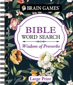 Brain Games - Bible Word Search: Wisdom of Proverbs Large Print -- Publications International Ltd - Spiral