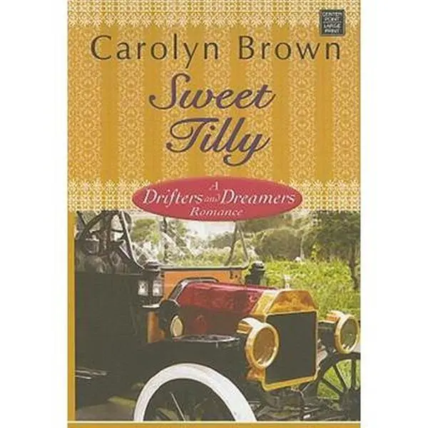 USED-Sweet Tilly: A Drifters and Dreamers Romance (Center Point Premier Romance (Largeprint)) by Carolyn Brown (Unknown)