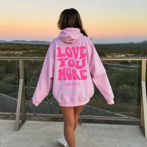 Love You More Mean It Hoodies Love You More Hoodie Positive Quote Hoodie Preppy Hoodies Y2k Oversized Trendy Hoodie Words On Back