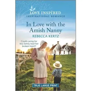 USED-In Love with the Amish Nanny: An Uplifting Inspirational Romance by Kertz, Rebecca (Paperback)