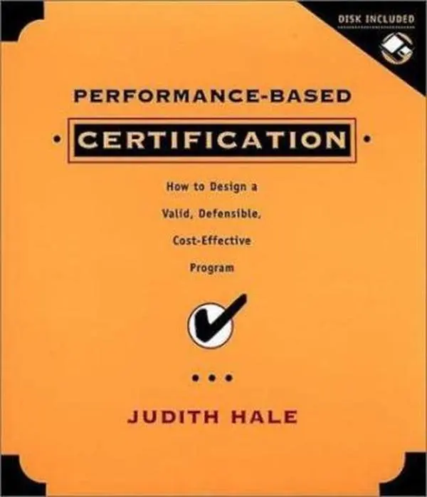USED Book - Performance-Based Certification : How to Design a Valid, Defensible, and Cost Effective Program by Judith Hale (Hardcover) - english
