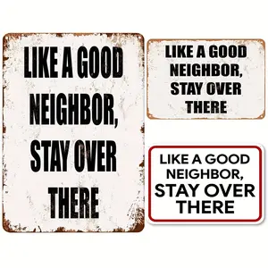 1count Like A Good Neighbor Stay Over There Metal Tin Aluminum Sign, Outdoor Warning Signs Funny Metal Yard Porch Decor, 8*12 Inch