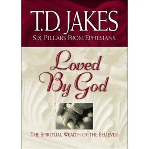 USED Book - Loved by God: The Spiritual Wealth of the Believer (Six Pillars From Ephesians) by T. D. Jakes (Paperback) - english