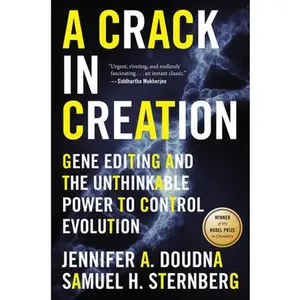 A Crack in Creation: Gene Editing and the Unthinkable Power to Control Evolution -- Jennifer A. Doudna - Paperback