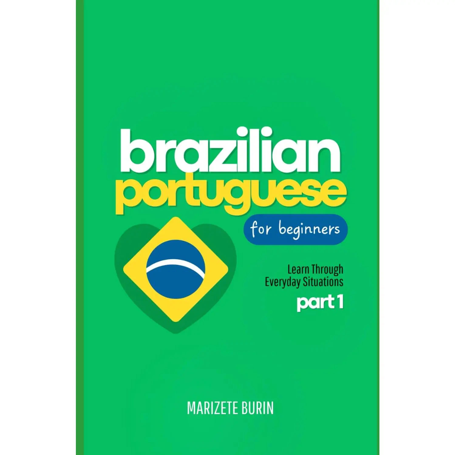 Brazilian Portuguese for Beginners: Learn Through Everyday Situations - Part 1