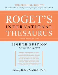 Roget's International Thesaurus, 8th Edition by Barbara Ann Kipfer [Hardback Book]