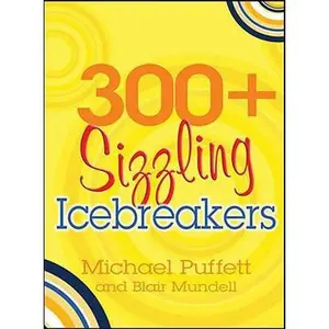 USED-300+ Sizzling Icebreakers: For Cell Churches, Home Groups, and Youth Work by Michael Puffett (Paperback)
