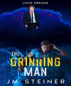 the grinning man: lucid dreams by jm steiner