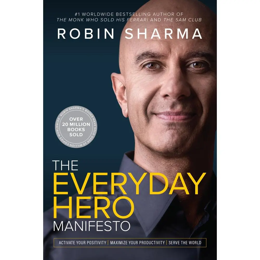 USED-Everyday Hero Manifesto: Activate Your Positivity, Maximize Your Productivity, Serve the World by Sharma, Robin (Paperback)