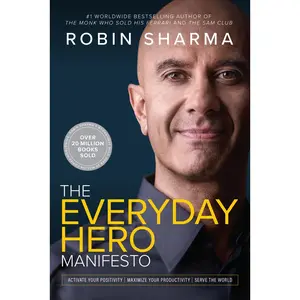 USED-Everyday Hero Manifesto: Activate Your Positivity, Maximize Your Productivity, Serve the World by Sharma, Robin (Paperback)