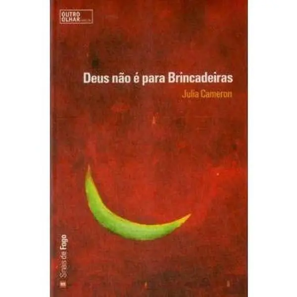 USED-Deus Não É Para Brincadeiras (Portuguese Edition) by Julia Cameron (Paperback)