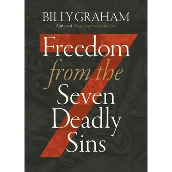 Freedom from the Seven Deadly Sins -- Billy Graham - Paperback