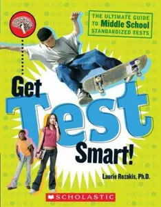 USED-Get Test Smart!: The Ultimate Guide to Middle School Standardized Tests by Laurie Rozakis (Paperback)