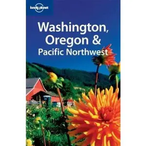 USED-Lonely Planet Washington, Oregon & the Pacific Northwest (Lonely Planet Travel Guides) by Sandra Bao (Paperback)