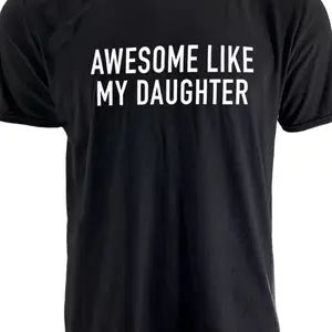 Funny shirt for men or women awesome like my daughter - gift mom gift dad sweatshirt , hoodie