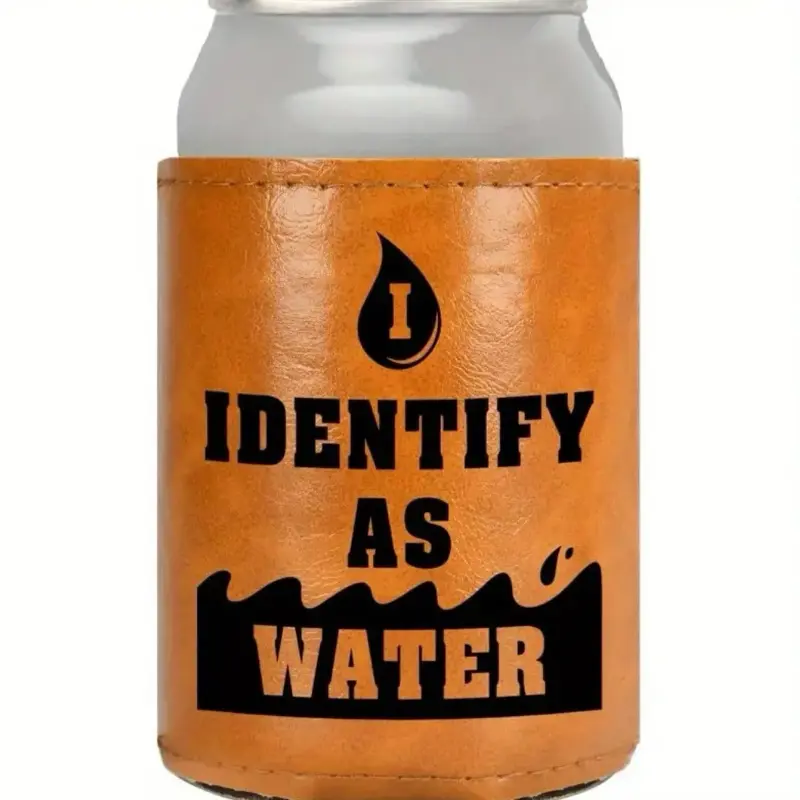 I Identify as Water’ Faux Leather Can Cooler – Funny Gift, Stylish & Cool, Perfect for Dad, Birthday, Father’s Day