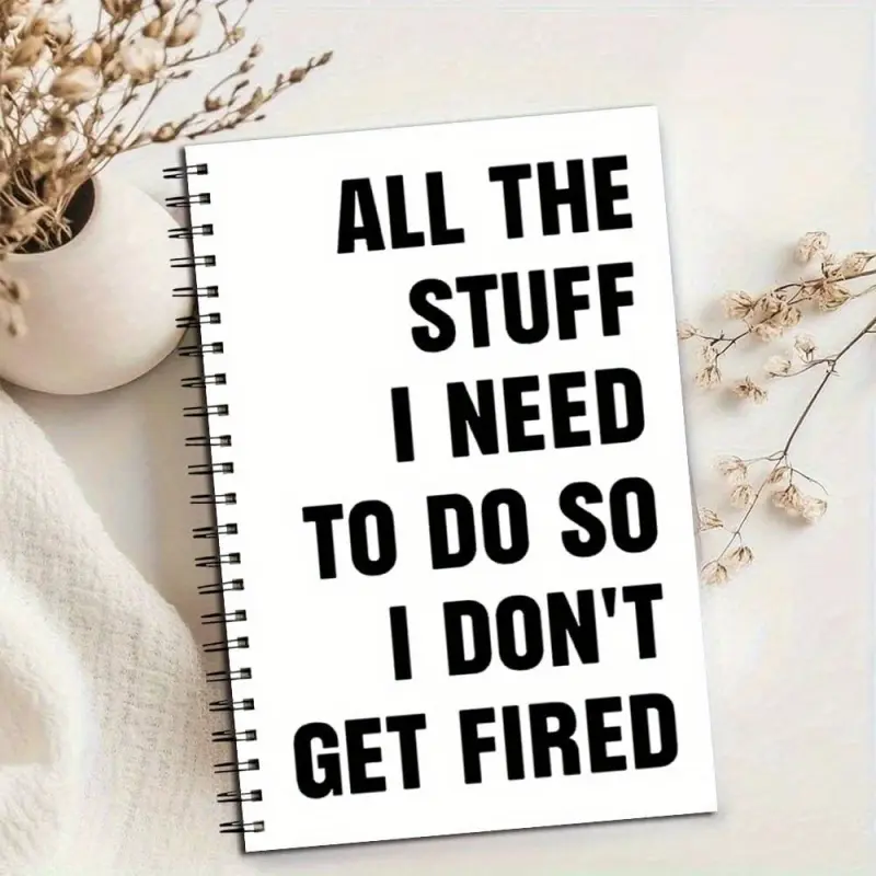 Funny 'I Can Get Fired Just by Doing One Thing' Spiral Notebook Journal, Funny Notebooks - Workplace Planner and Organizer with Black Cover and White Pages, Compact and Portable, Ideal for Office, School, Task Management - Gift for Colleagues