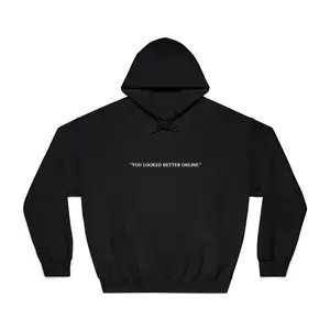 "YOU LOOKED BETTER ONLINE"-SWEATSHIRT 100% Cotton Minimalistic Streetwear