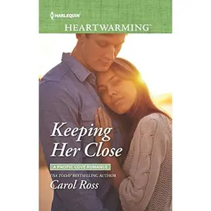 USED-Keeping Her Close: A Clean Romance (A Pacific Cove Romance, 3) by Carol Ross (Unknown)