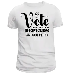Vote Like Your Life Depends On It Unisex T-Shirt
