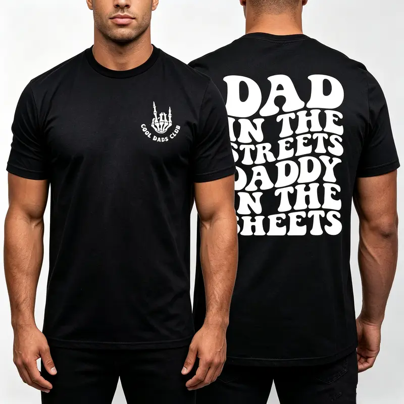 Men's Short-Sleeve Round Neck Graphic T-Shirt - Casual Menswear Top, 2-Sided "Dad in the Streets Daddy in the Sheets" Humor, Father's Day Gift for Him, Sports Streetwear Tshirt
