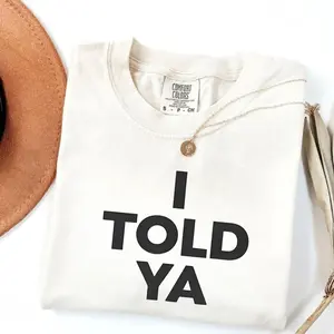 Comfort Colors I Told Ya TShirt, As Worn By Zendaya And JFK Jr - Challengers Tee Movie