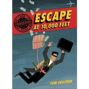 USED-Unsolved Case Files: Escape at 10,000 Feet: D.B. Cooper and the Missing Money, a Graphic Novel by Sullivan, Tom (Paperback)